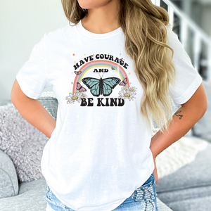 Have Courage and Be Kind DTF Transfer